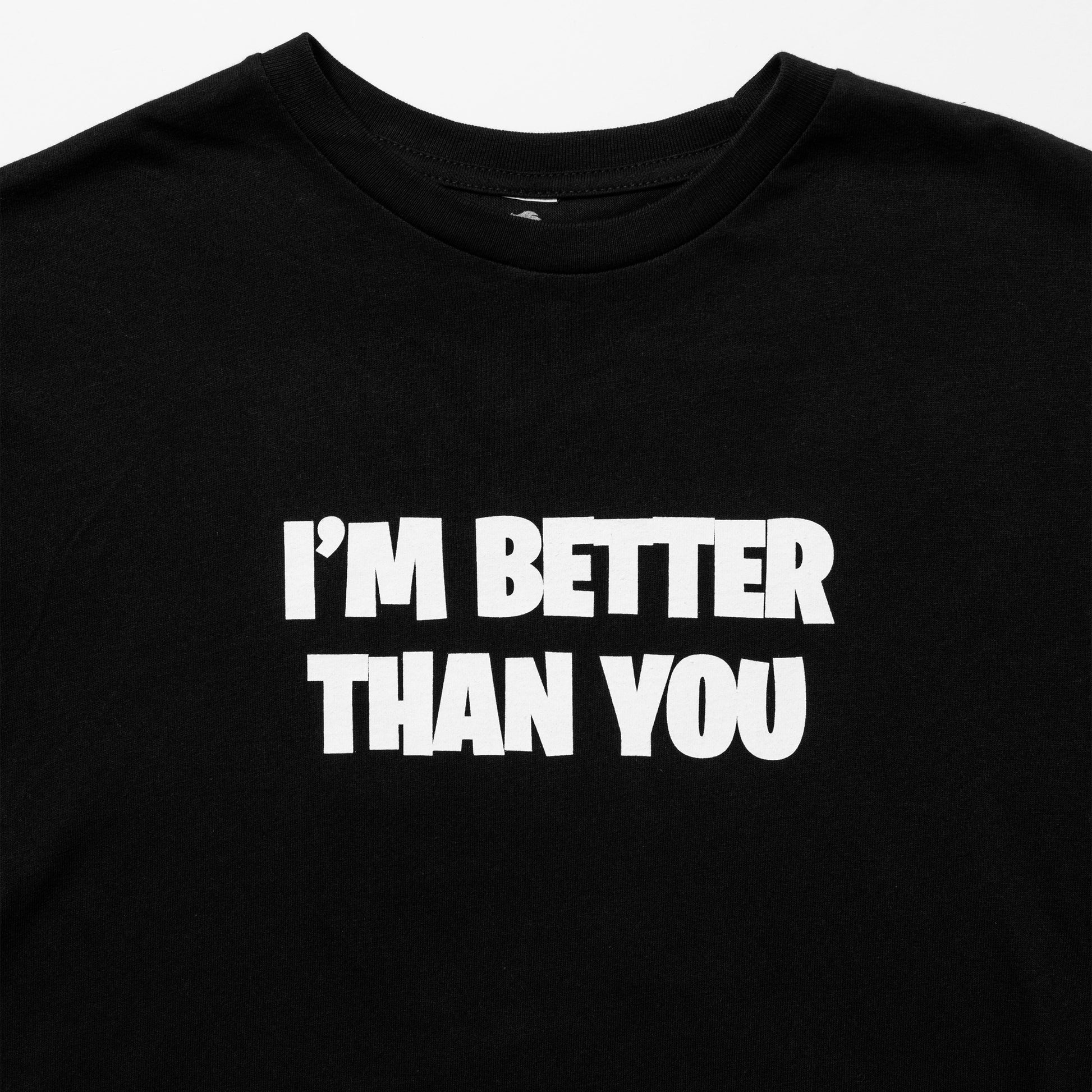 I'm Better Than You Black Tee
