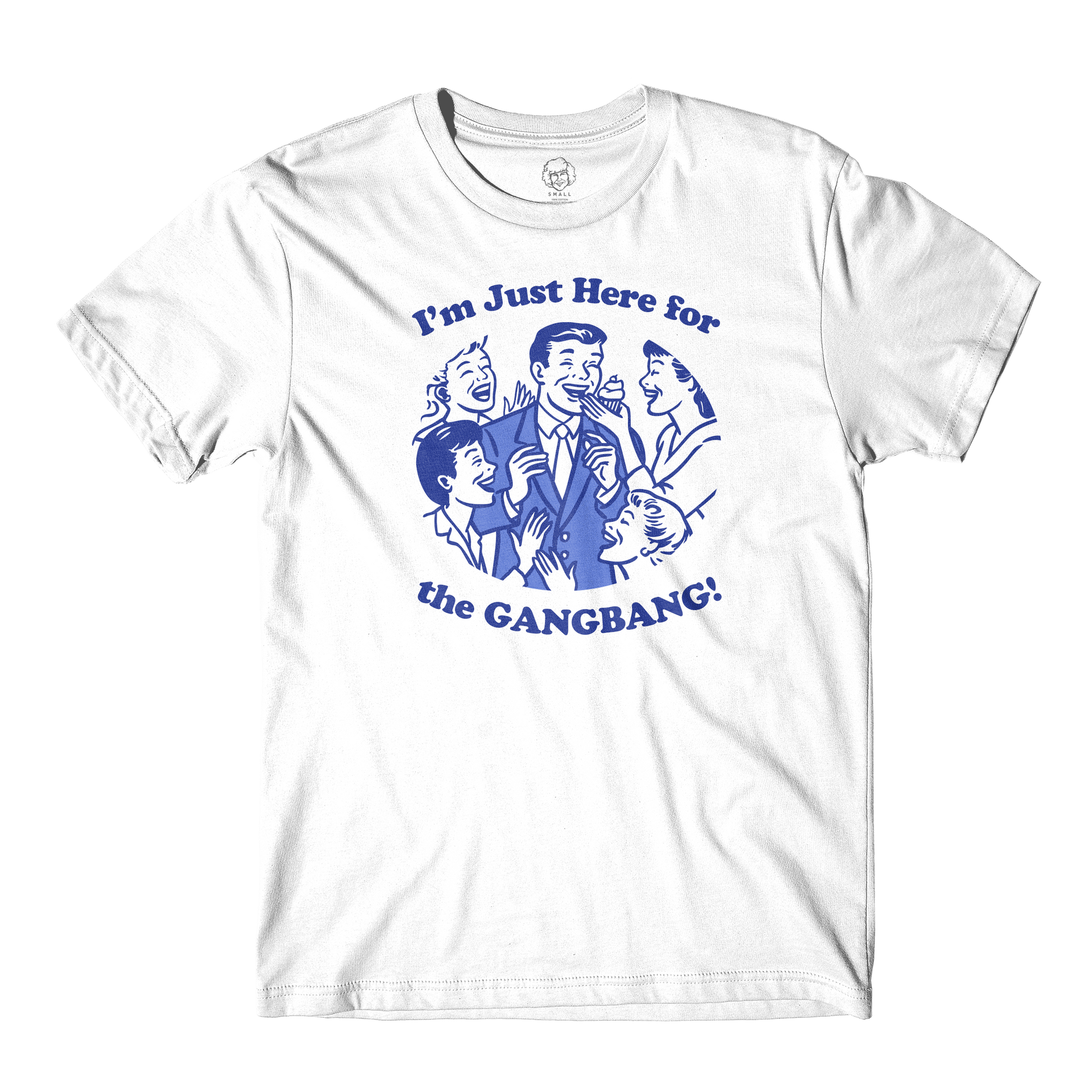 Here For The GangBang White Tee