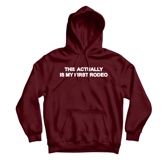 My First Rodeo Maroon Hoodie