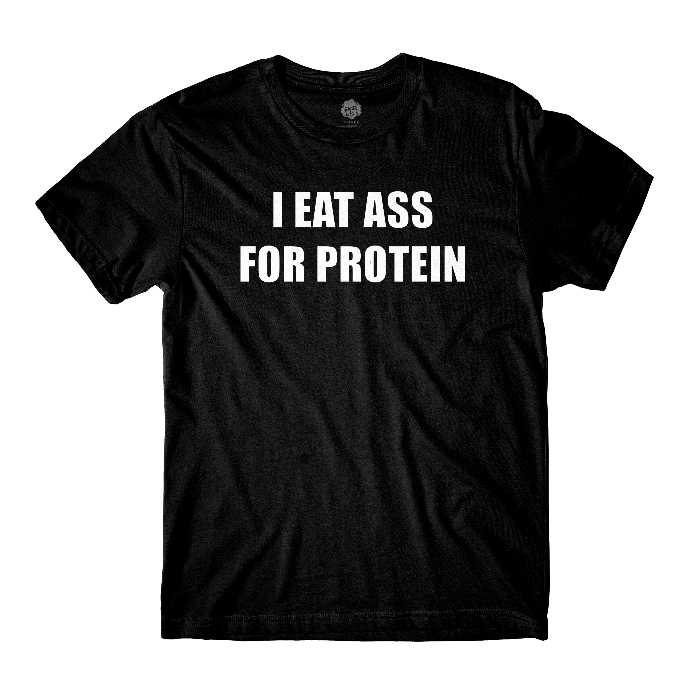 I Eat Ass For Protein Black Tee