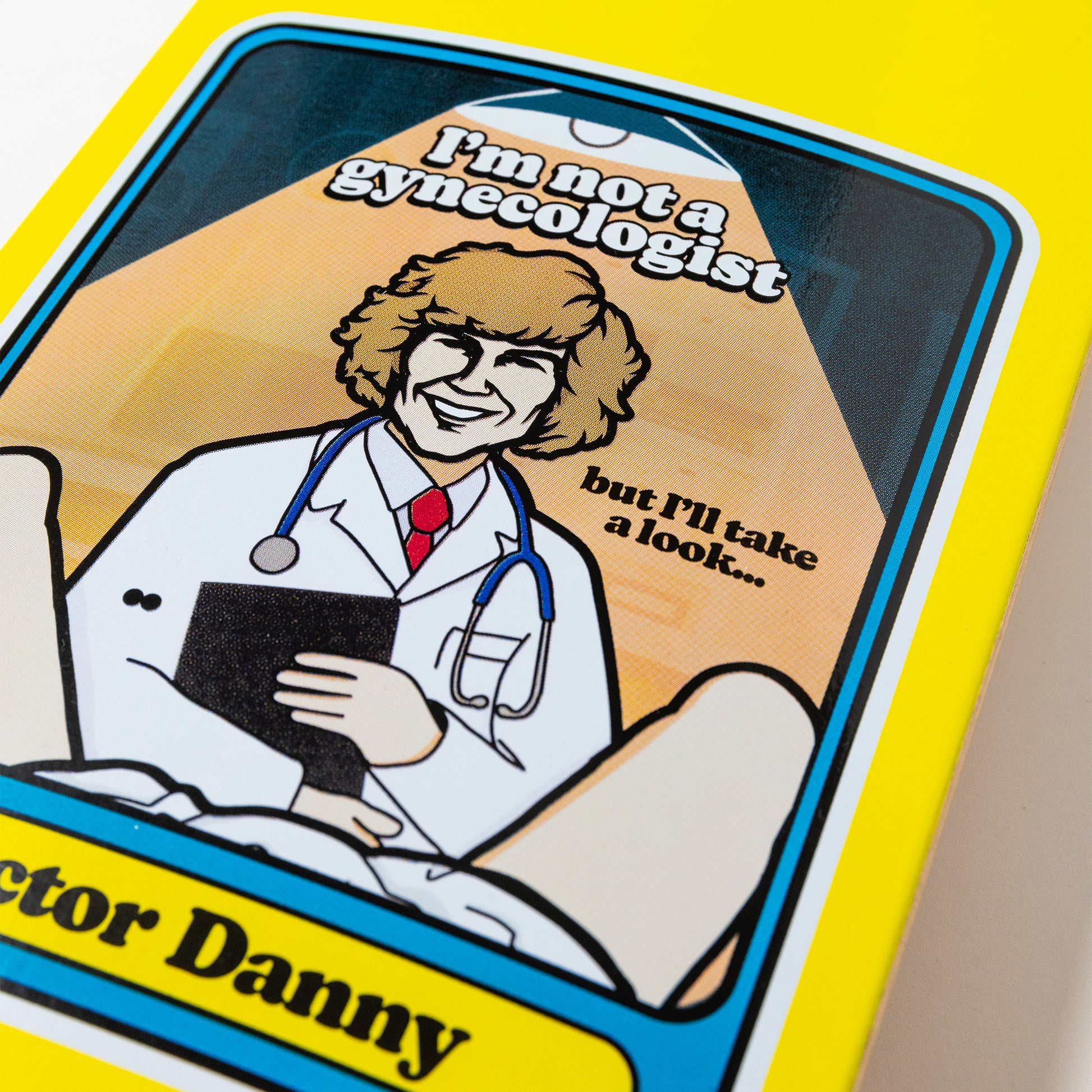 Not A Gynecologist Yellow Skate Deck