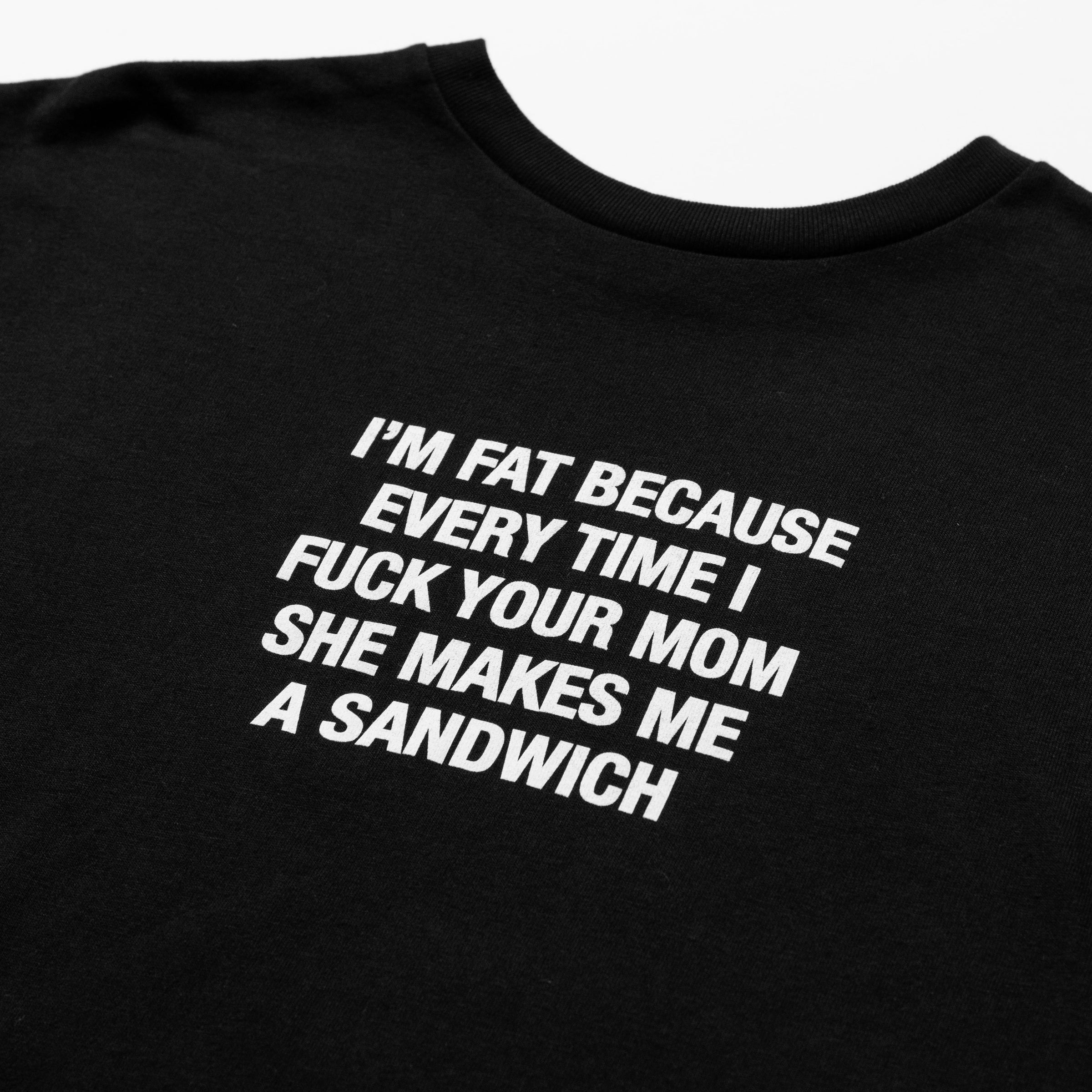 Everytime I Fuck Black Tee