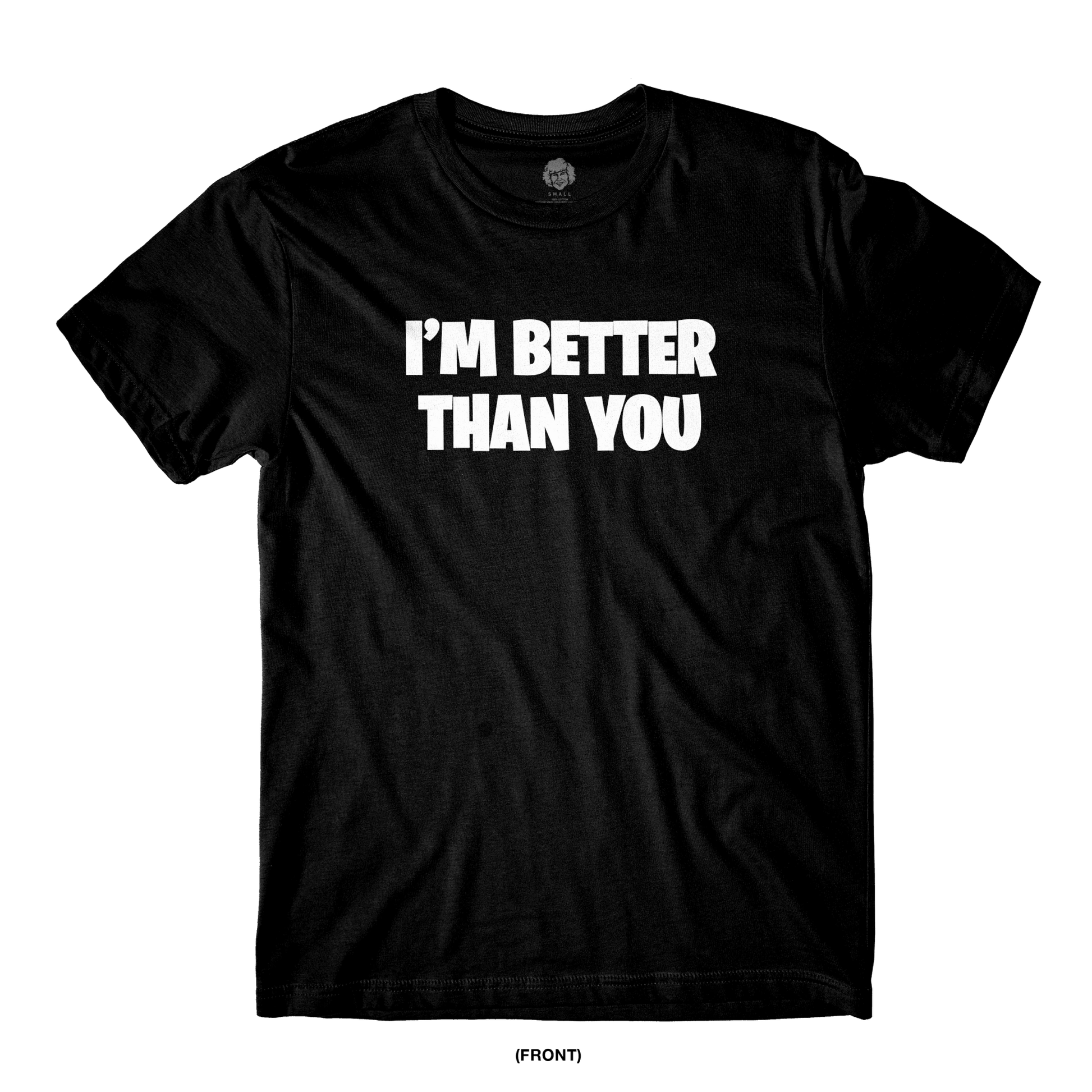 I'm Better Than You Black Tee - Danny Duncan