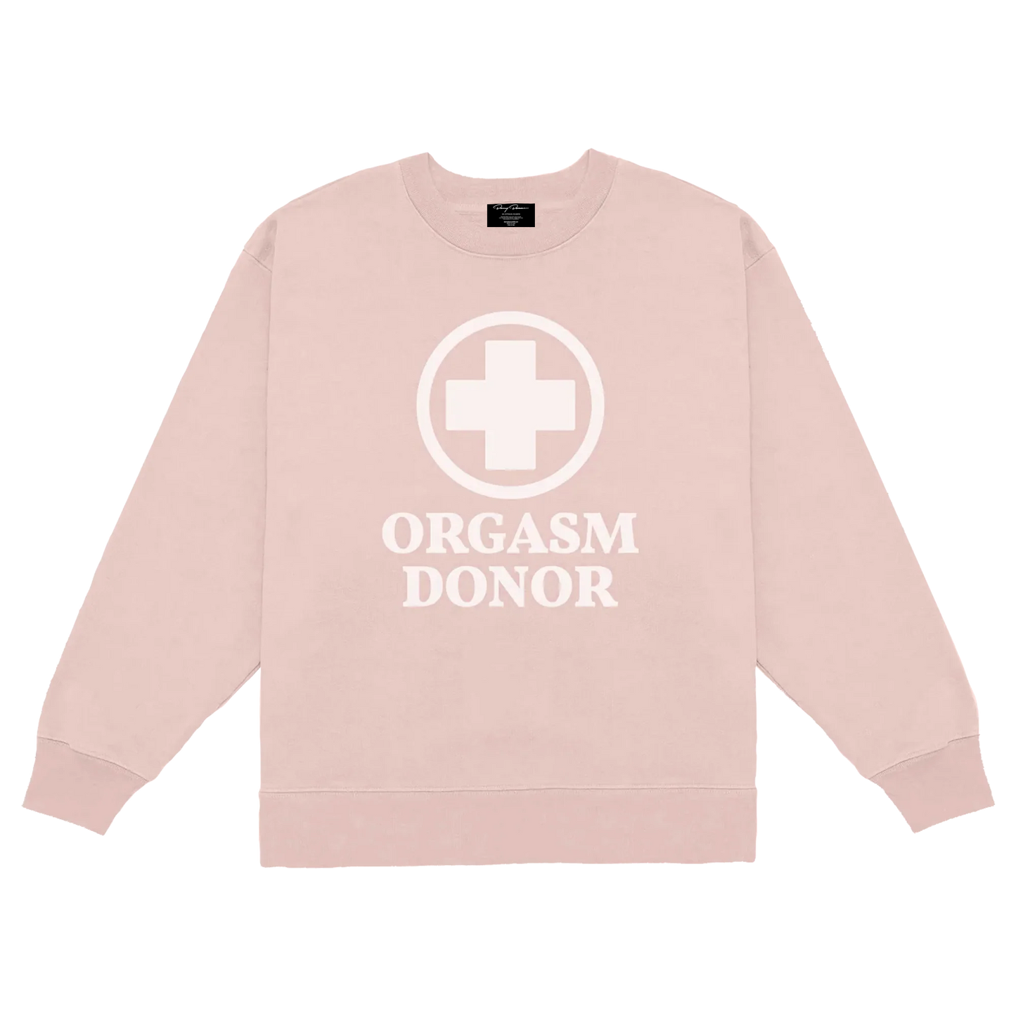 Orgasm Donor Pale Pink Crewneck