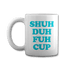 Shut The Fuh Cup - Danny Duncan