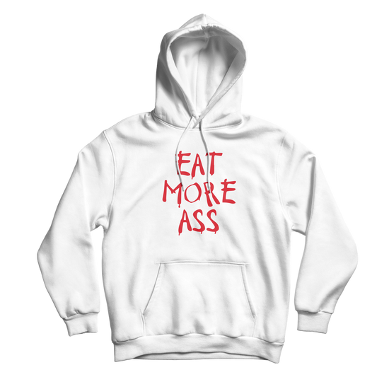Eat More Ass White Hoodie