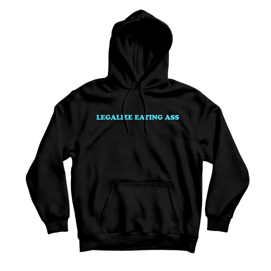 Legalize Eating Ass Hoodie Black